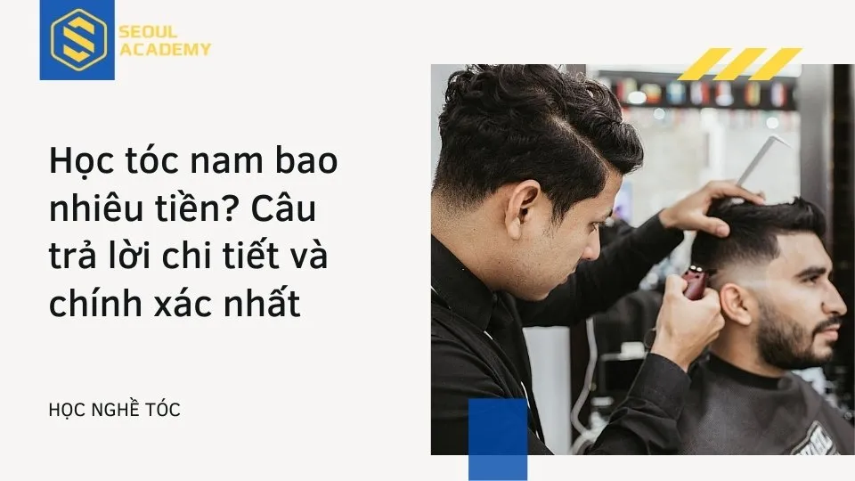 Học cắt tóc nam bao nhiêu tiền?
