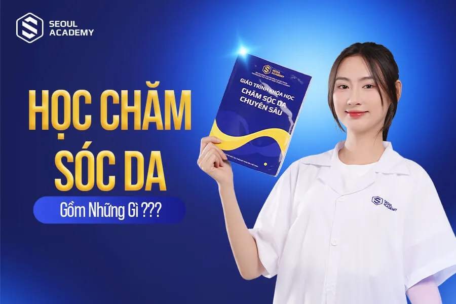 Học chăm sóc da gồm những gì?