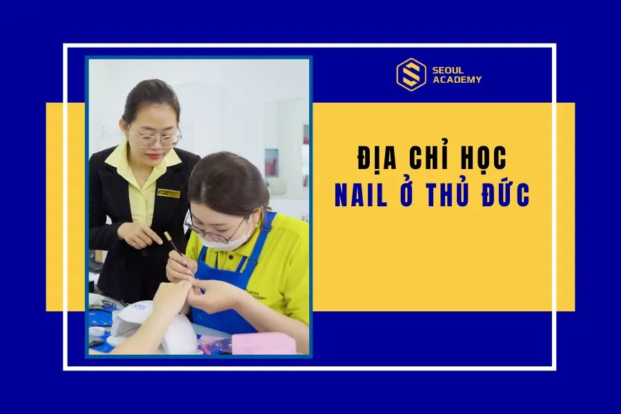Địa chỉ học nail ở Thủ Đức