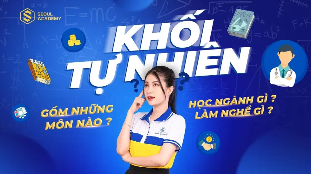 Khối tự nhiên gồm những môn nào?