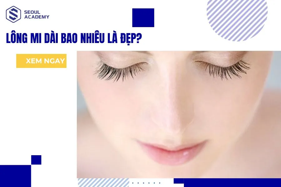 Lông mi dài bao nhiêu là đẹp