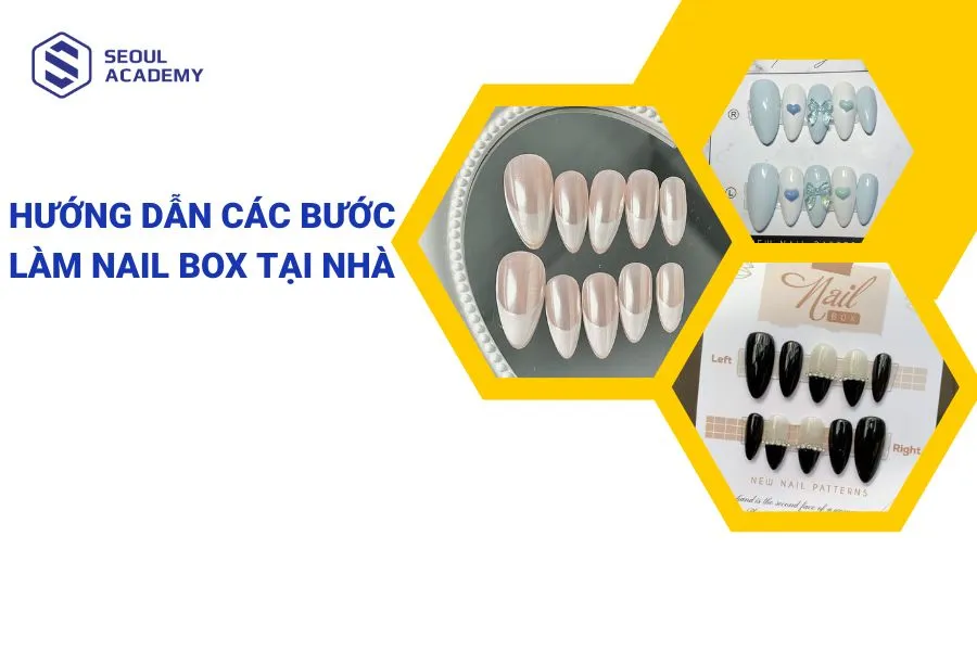 Hướng dẫn cách làm nail box tại nhà đơn giản