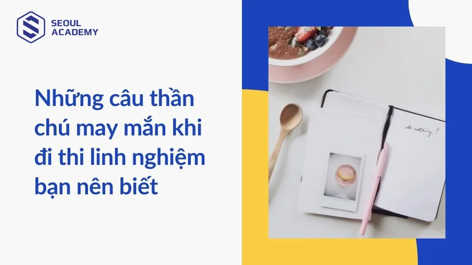 Câu thần chú may mắn khi đi thi