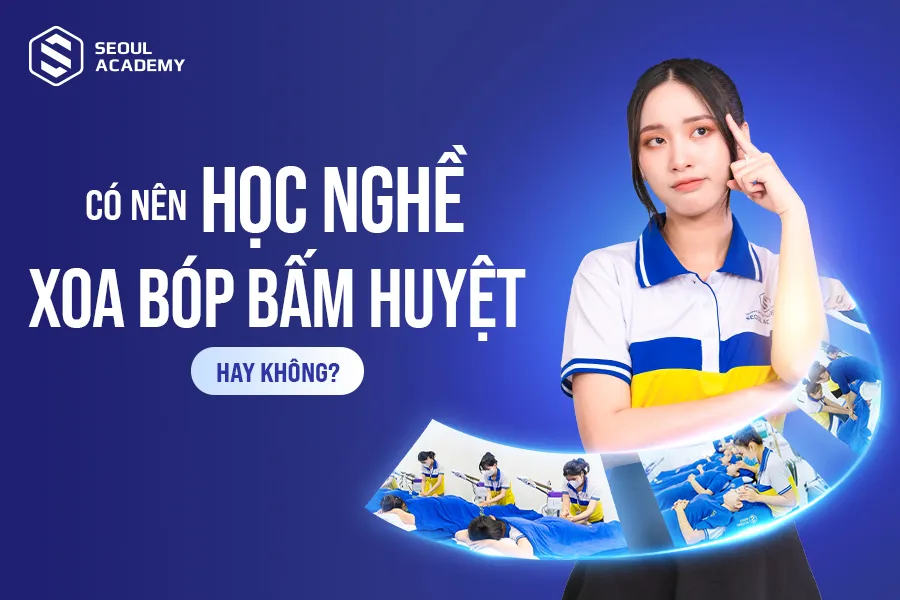 Có nên học nghề xoa bóp bấm huyệt hay không? Có nên học nghề xoa bóp bấm huyệt hay không?