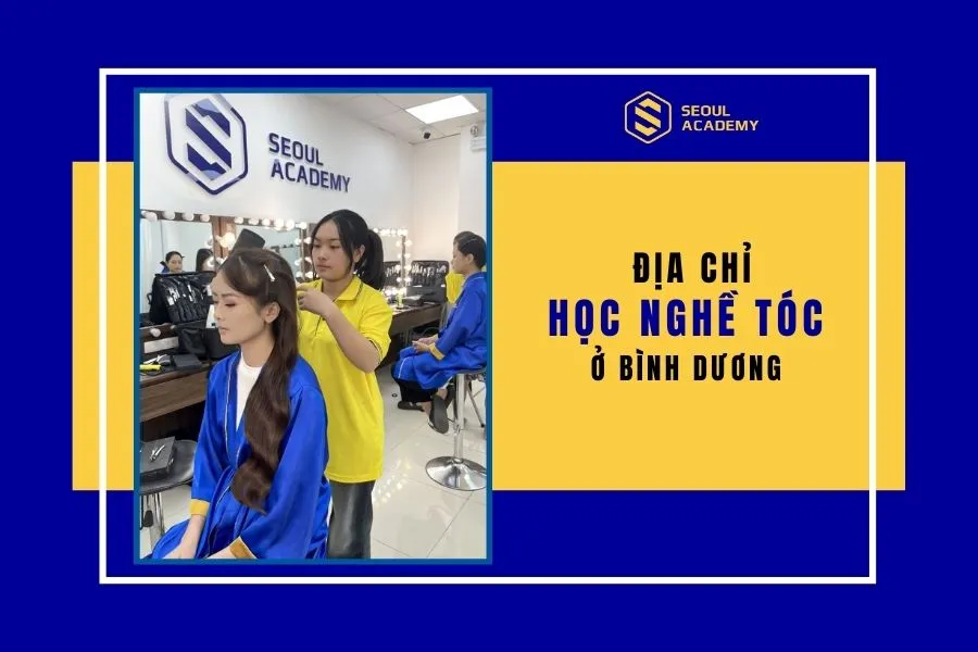 Đia chỉ học nghề tóc ở Bình Dương