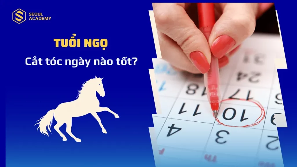 Tuổi Ngọ cắt tóc ngày nào tốt?