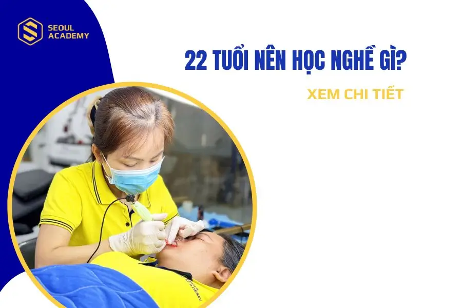22 tuổi nên học nghề gì để lương cao