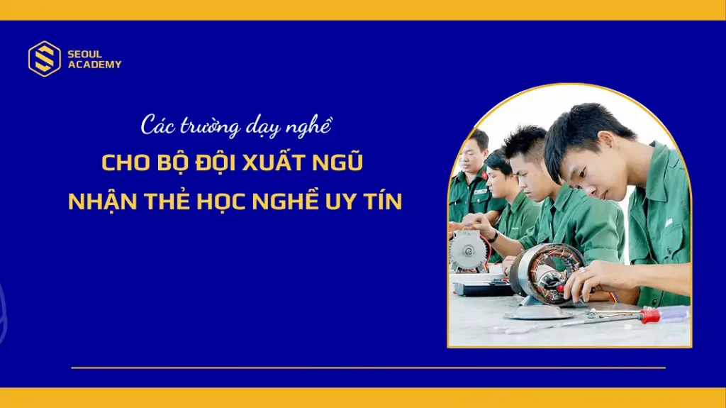 Các trường dạy nghề cho bộ đội