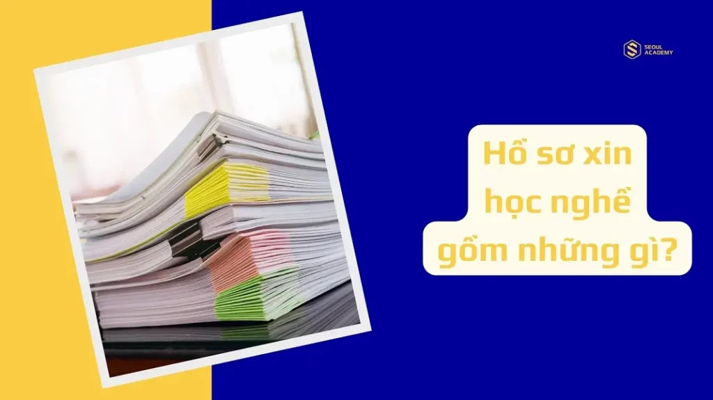 Hồ sơ học nghề cần những gì?