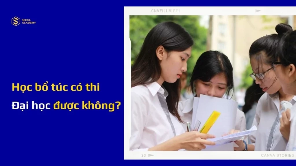 Học bổ túc có thi đại học được không?