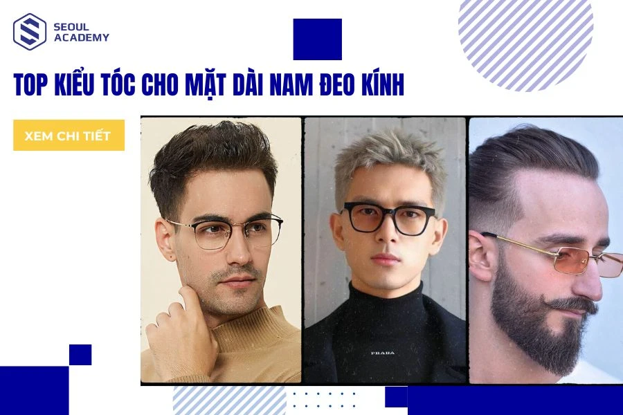 Mặt dài đeo kính để tóc gì nam?