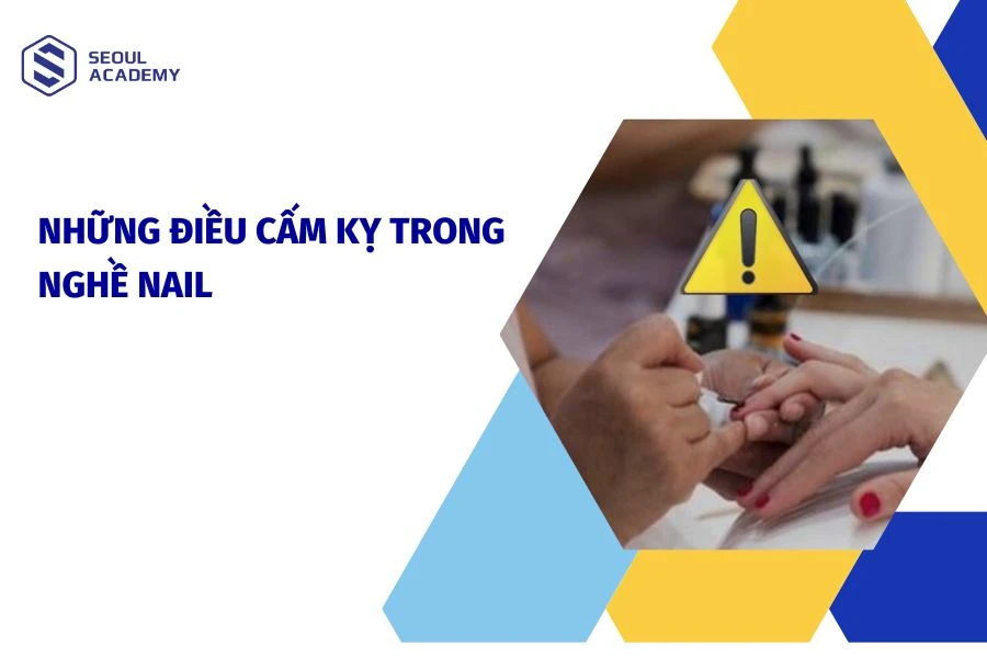 Những điều cấm kỵ trong nghề nail