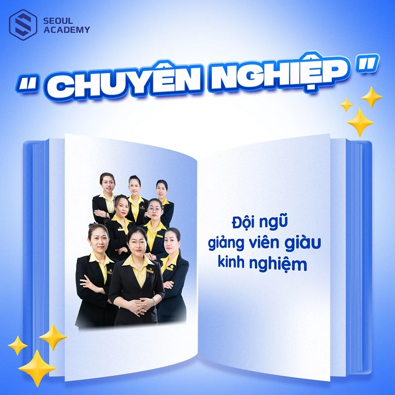 Đội ngũ giảng viên tại Seoul Academy giàu kinh nghiệm Đội ngũ giảng viên tại Seoul Academy giàu kinh nghiệm
