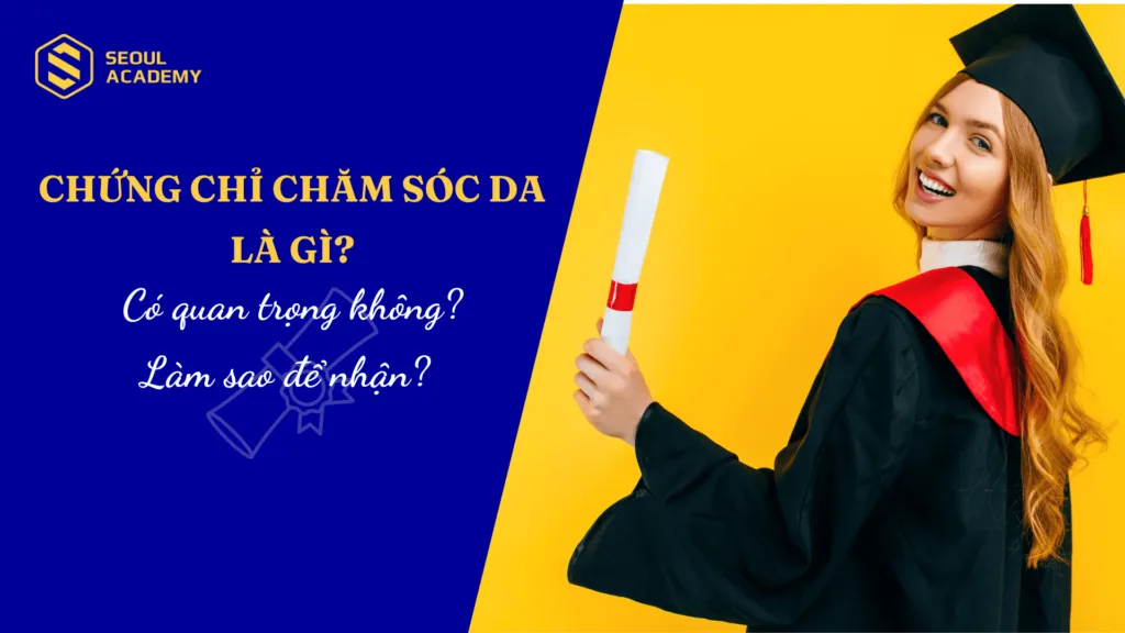 Chứng chỉ chăm sóc da là gì?