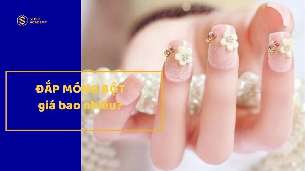 Đắp móng bột giá bao nhiêu?