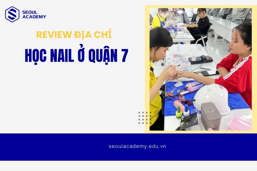 Địa chỉ học nail ở quận 7