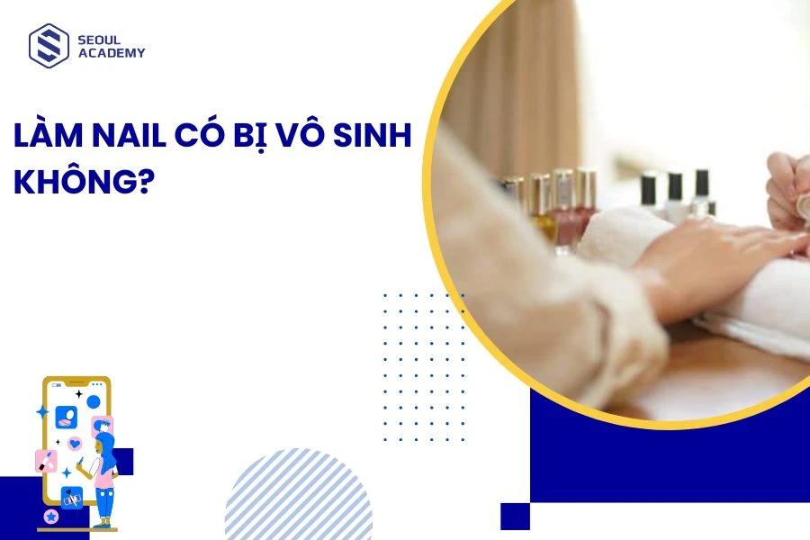 Làm nail bao lâu một lần thì an toàn?