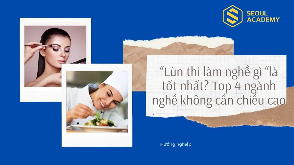 Các công việc cho người có chiều cao khiêm tốn