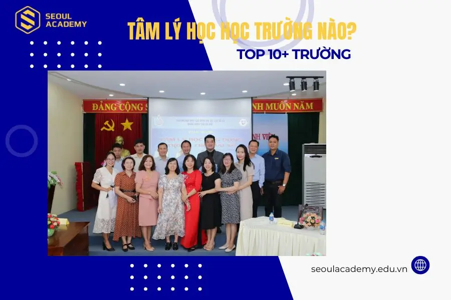 TOP 10+ trường đào tạo ngành Tâm lý