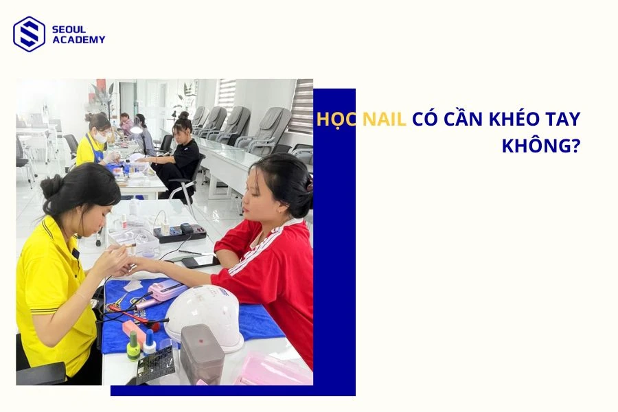 Học nail có cần khéo tay không
