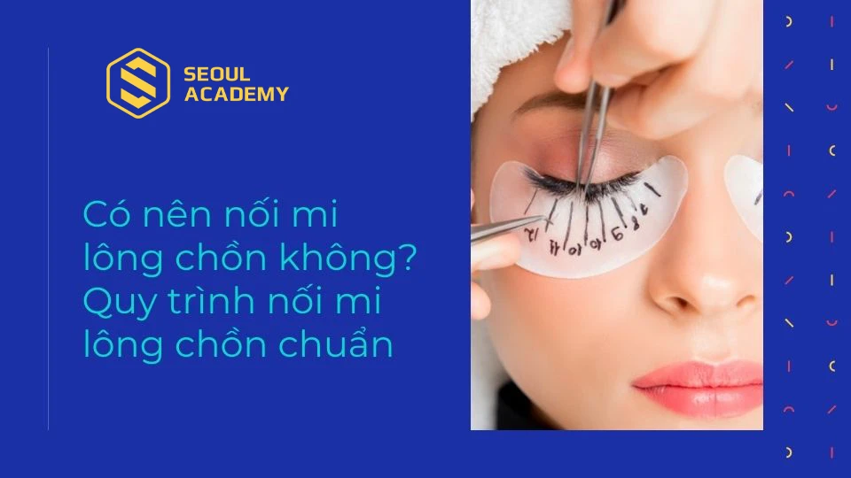 Có nên nối mi lông chồn không? Quy trình nối mi lông chồn chuẩn