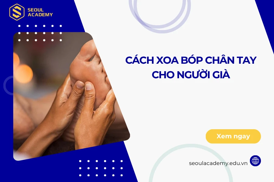 Cách xoa bóp chân tay cho người già