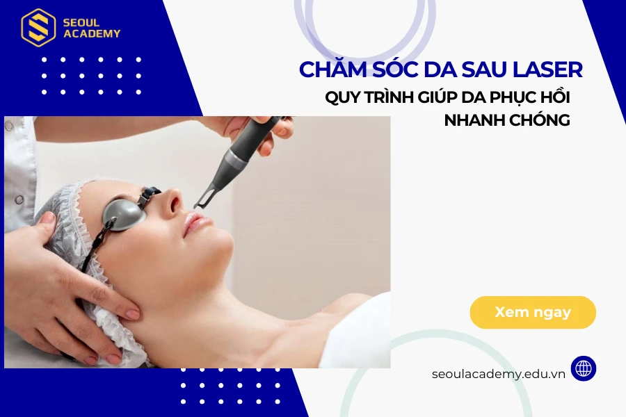 Chăm sóc da sau laser: Quy trình giúp da phục hồi