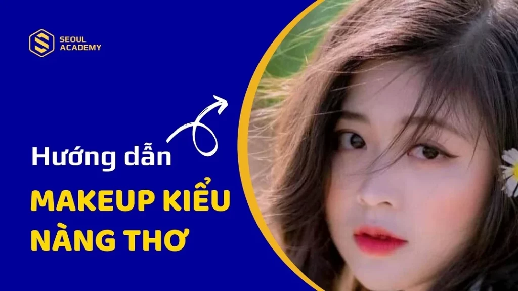 Hướng dẫn makeup kiểu nàng thơ trong veo cho cô nàng lãng mạn