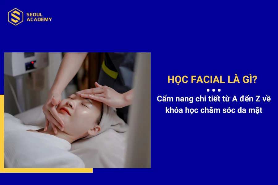 Học facial là gì?