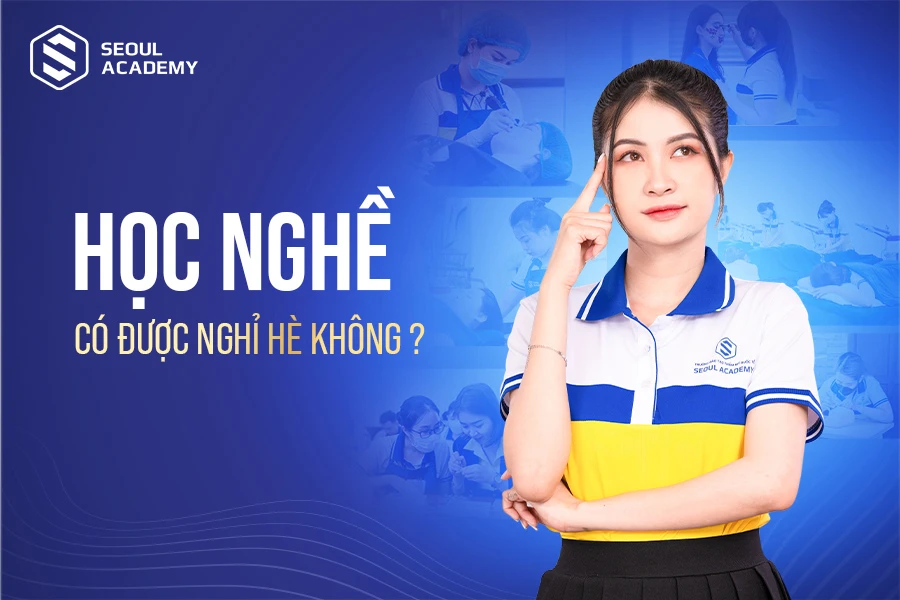 Học nghề có được nghỉ hè không?