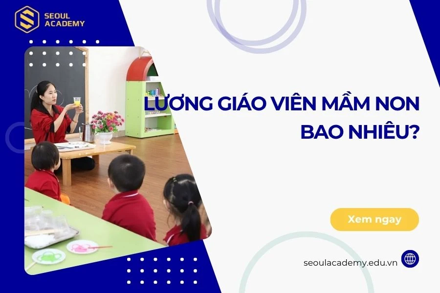 Lương giáo viên mầm non hiện nay là bao nhiêu?