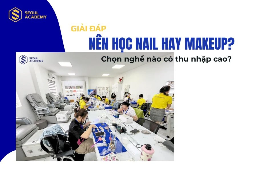 Nên học nail hay makeup?