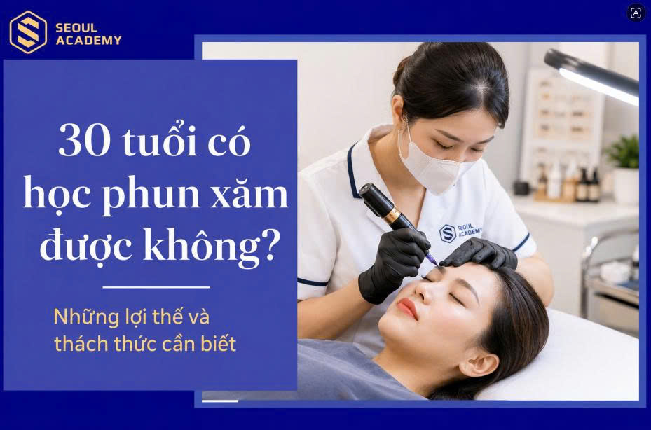 30 tuổi học phun xăm được không