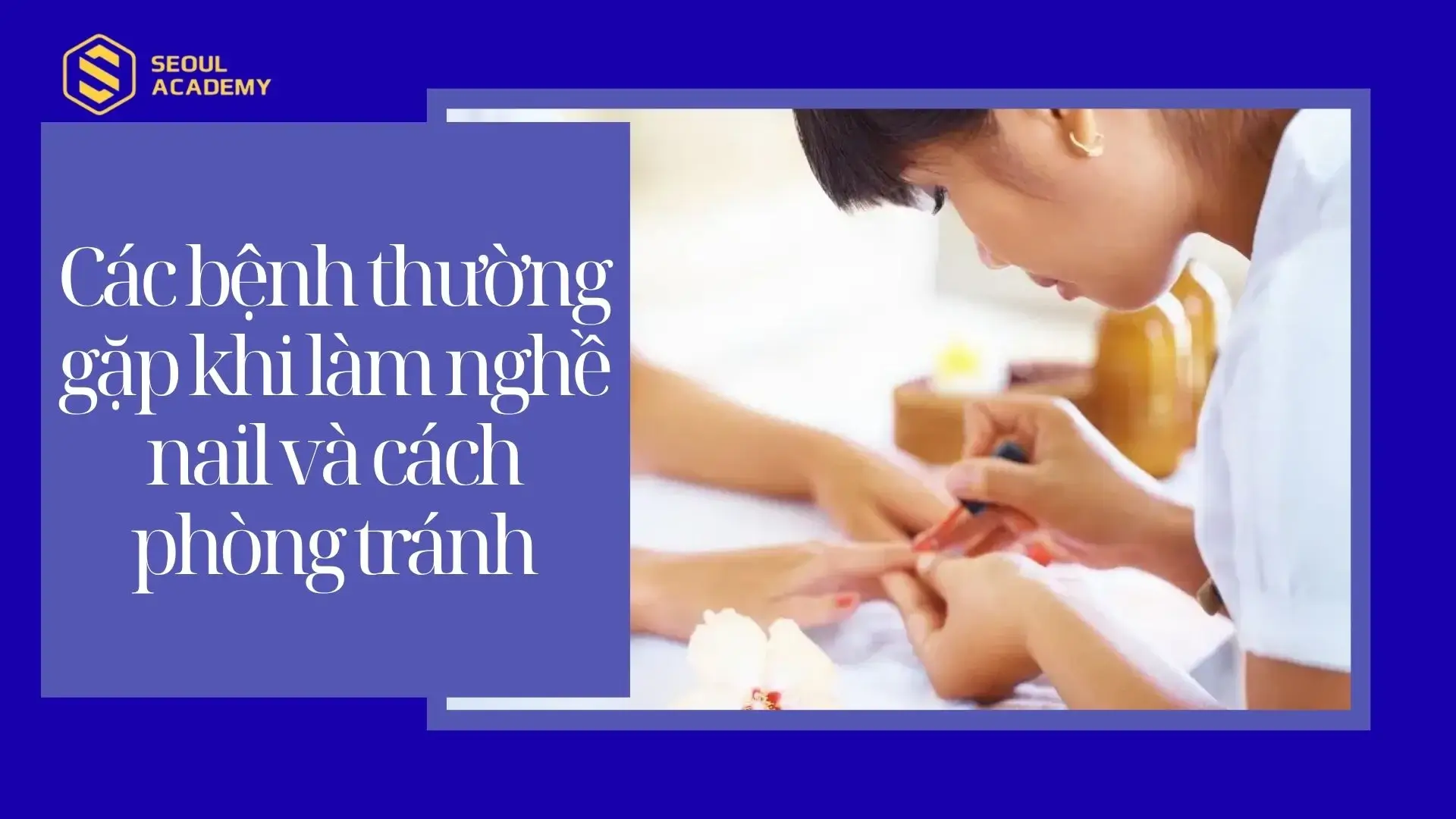 Các bệnh thường gặp khi làm nghề nail và cách phòng tránh
