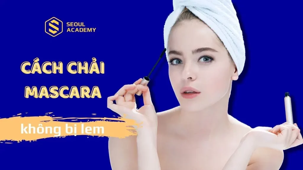 Cách chải mascara không bị lem, vón cục