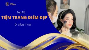 Top 15 tiệm trang điểm đẹp ở Cần Thơ được yêu thích nhất