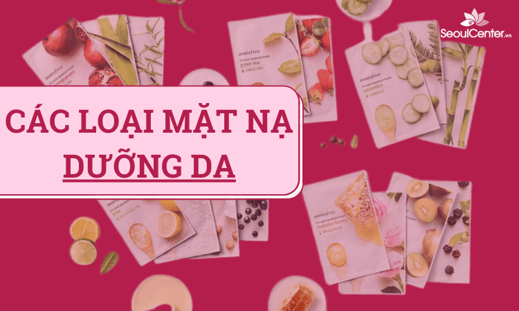 công dụng của các loại mặt nạ dưỡng da mang đến