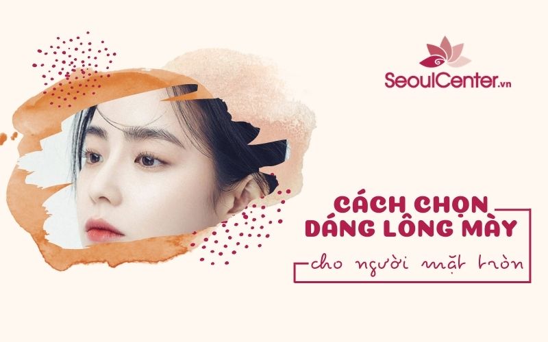 Dáng lông mày cho mặt tròn