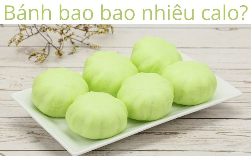 Bánh bao bao nhiêu calo?
