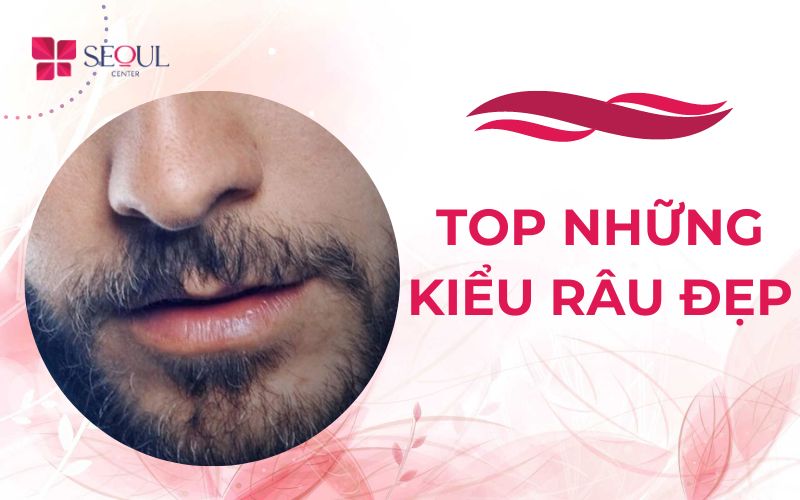 Top kiểu râu đẹp và nam - Seoul Center