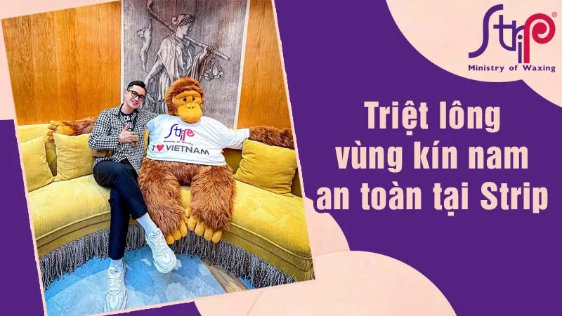 Triệt lông vùng kín nam an toàn tại Strip Vietnam 