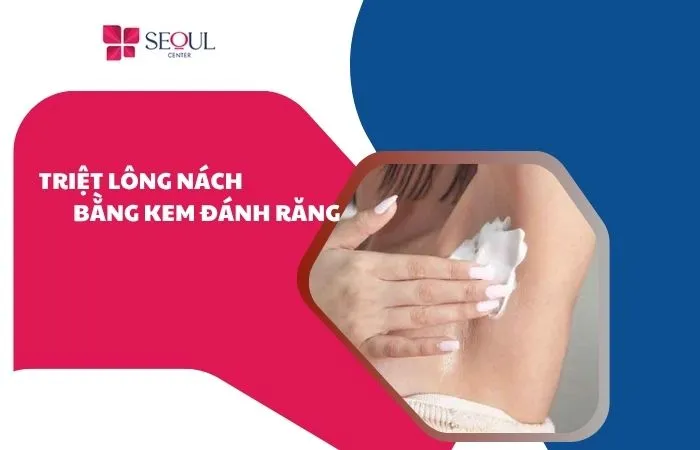 Tẩy lông nách bằng kem đánh răng