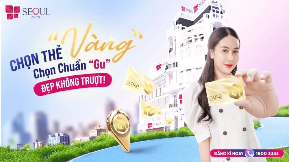 Thẻ Vàng Chuẩn Gu - Đẹp Không Trượt | Thẻ Dịch Vụ Quyền Năng Tại Seoul Center