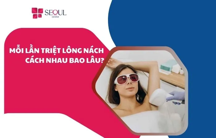 Mỗi lần triệt lông nách cách nhau bao lâu