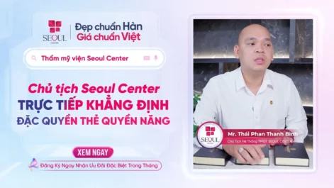 Chủ Tịch Seoul Center Trực Tiếp Khẳng Định Sức Mạnh Thẻ Quyền Năng