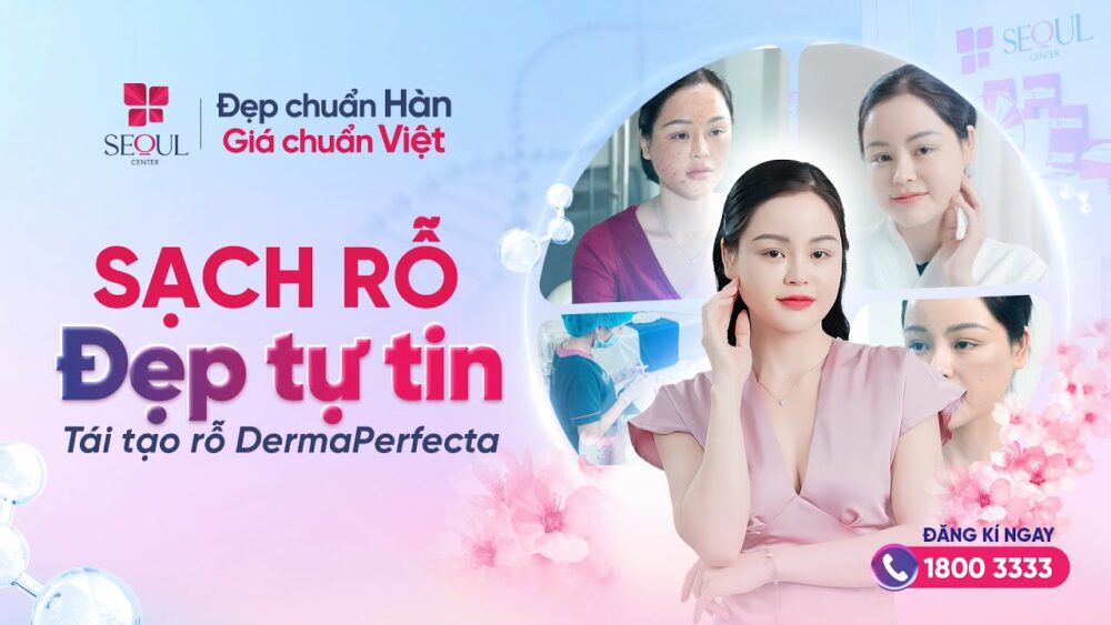 Hóa Nàng Thơ Sau Điều Trị Sẹo Rỗ DermaPerfecta Tại Seoul Center