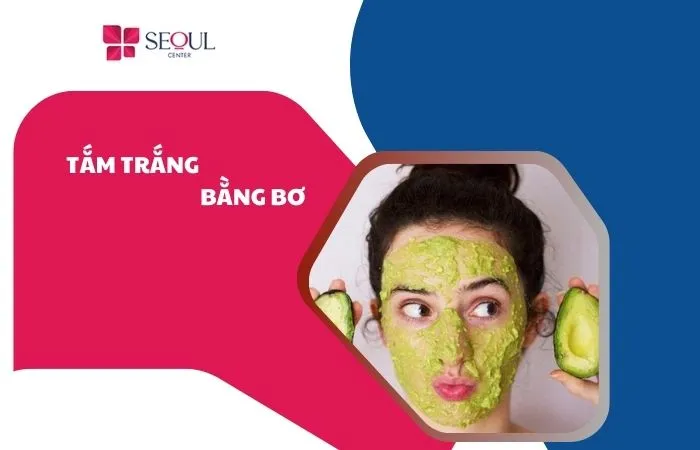Tắm trắng bằng bơ