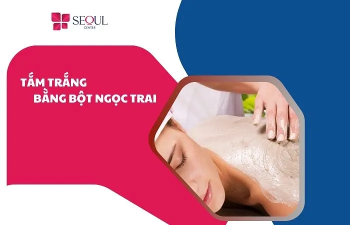 tắm trắng bằng bột ngọc trai