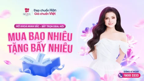 Tưng Bừng Làm Đẹp - Ưu đãi X2 | Mua Bao Nhiêu, Tặng Bấy Nhiêu Chỉ Có Tại Seoul Center!