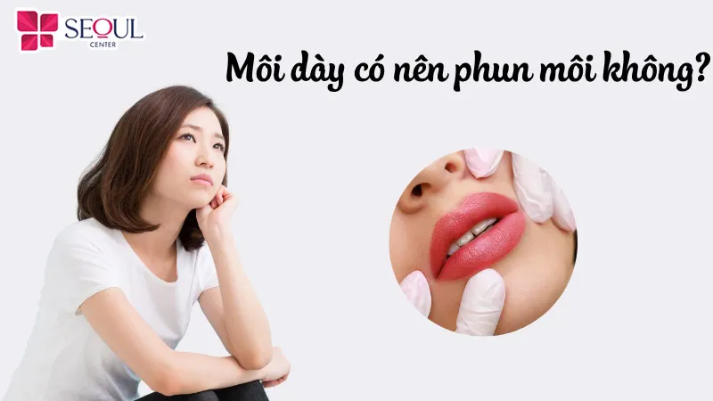 Môi dày nên phun môi để giúp đôi môi trông gọn và rạng rỡ hơn Môi dày nên phun môi để giúp đôi môi trông gọn và rạng rỡ hơn
